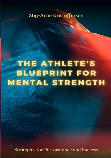 The athlete's blueprint for mental strength